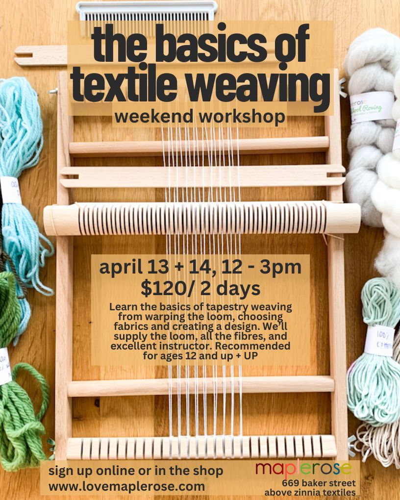 The Basics Of Tapestry Weaving Weekend Workshop April 13 + 14