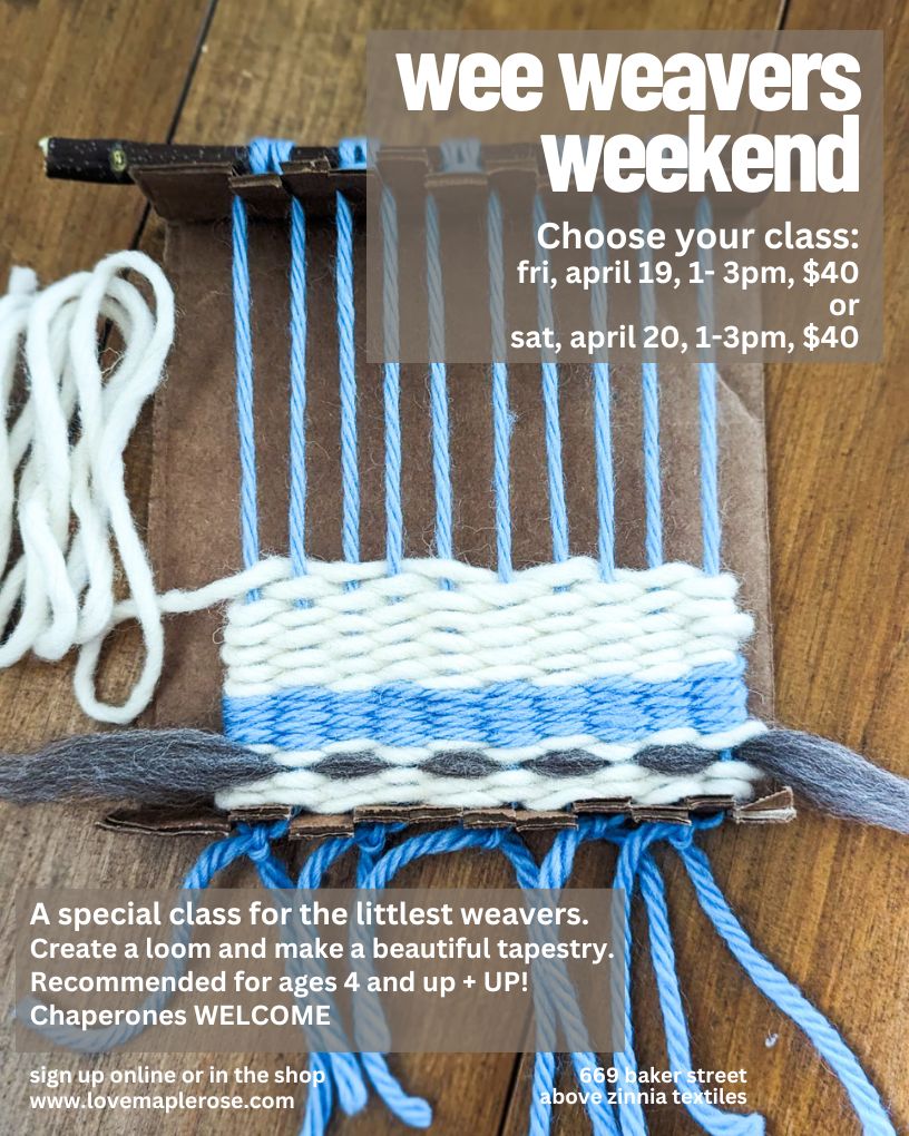 Wee Weavers Weekend Classes April 19 or 20