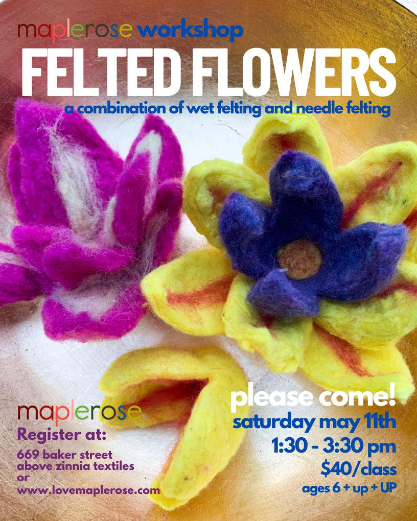 Felted Flowers Workshop May 11th