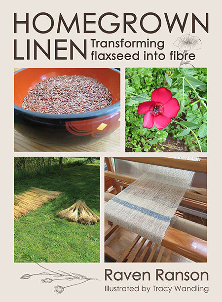 HOMEGROWN LINEN: Transforming Flaxseed Into Fibre By Raven Ranson