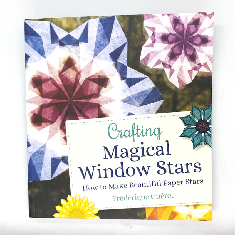 CRAFTING MAGICAL WINDOW STARS How To Make Beautiful Paper Stars by Frederique Gueret